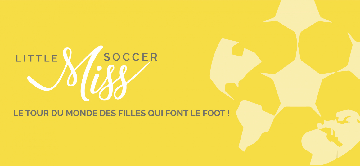 Little Miss Soccer : rampe de lancement de notre Festival !