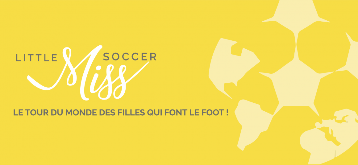Little Miss Soccer : rampe de lancement de notre Festival ! Little Miss Soccer : rampe de lancement de notre Festival !