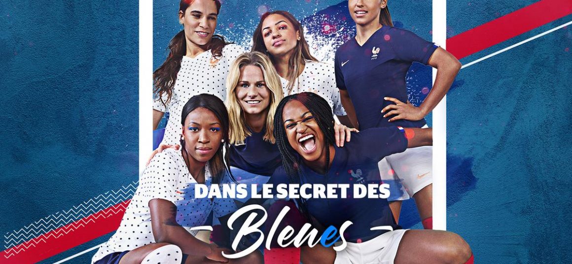 « Dans le secret des Bleues », le doc’ inédit à la rencontre des joueuses de l’équipe de France de football